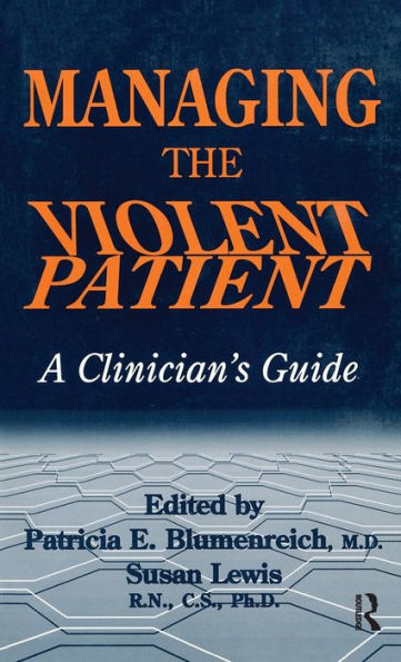 Managing The Violent Patient: A Clinician's Guide