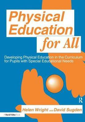 Physical Education for All: Developing the Curriculum Pupils with Special Difficulties