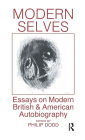 Modern Selves: Essays on Modern British and American Autobiography