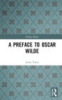 A Preface to Oscar Wilde