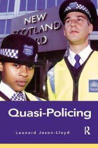 Title: Quasi-Policing, Author: Leonard Jason-Lloyd