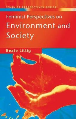 Feminist Perspectives on Environment and Society
