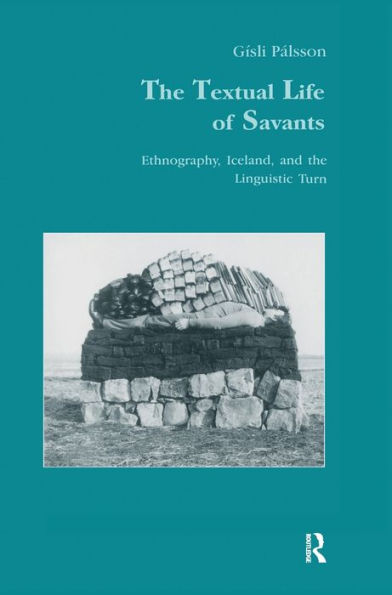 the Textual Life of Savants: Ethnography, Iceland, and Linguistic Turn