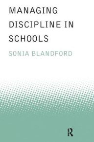Title: Managing Discipline in Schools, Author: Sonia Blandford