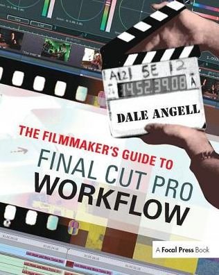 The Filmmaker's Guide to Final Cut Pro Workflow