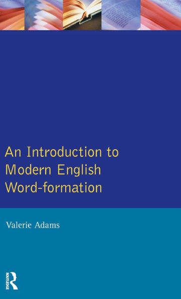 An Introduction to Modern English Word-Formation