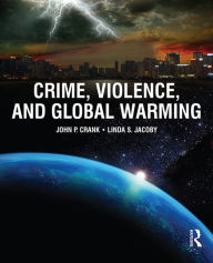 Title: Crime, Violence, and Global Warming / Edition 1, Author: John Crank