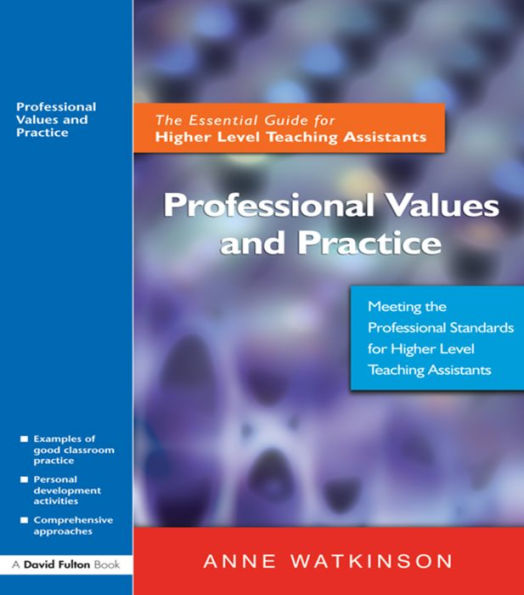 Professional Values and Practice: The Essential Guide for Higher Level Teaching Assistants / Edition 1