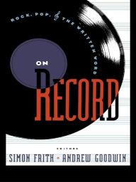 Title: On Record: Rock, Pop and the Written Word / Edition 1, Author: Simon Frith