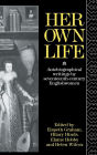 Her Own Life: Autobiographical Writings by Seventeenth-Century Englishwomen / Edition 1