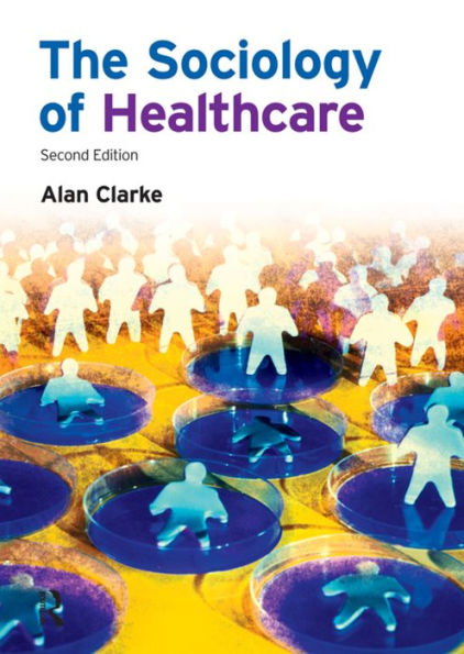 The Sociology of Healthcare / Edition 2