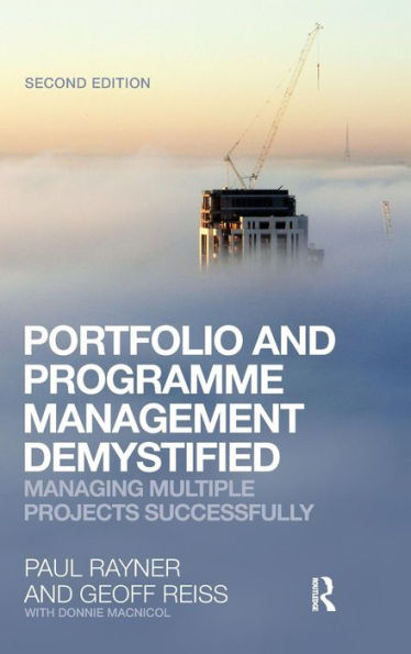 Portfolio and Programme Management Demystified: Managing Multiple Projects Successfully / Edition 2