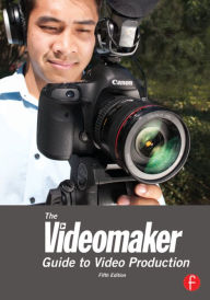 Title: The Videomaker Guide to Video Production / Edition 5, Author: Videomaker