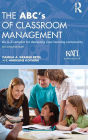 The ABC's of Classroom Management: An A-Z Sampler for Designing Your Learning Community / Edition 2