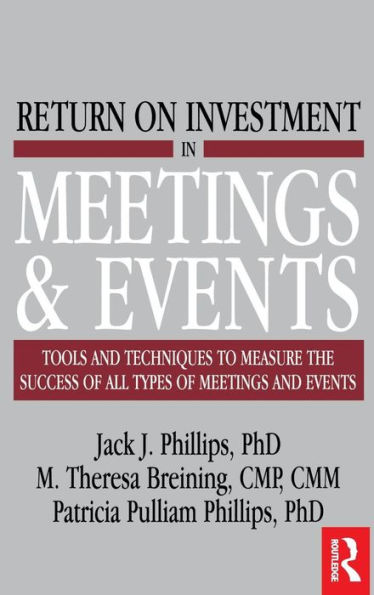 Return on Investment in Meetings and Events / Edition 1