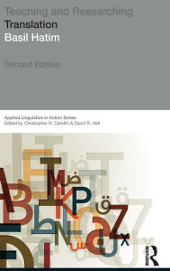 Title: Teaching and Researching Translation / Edition 2, Author: Basil A. Hatim