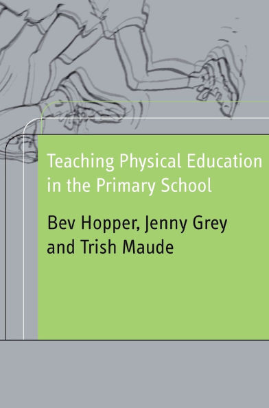 Teaching Physical Education in the Primary School / Edition 1