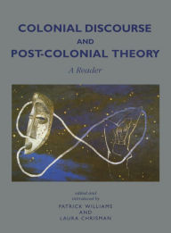 Title: Colonial Discourse and Post-Colonial Theory: A Reader / Edition 1, Author: Patrick Williams