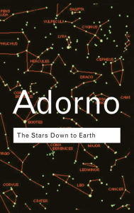 Title: The Stars Down to Earth / Edition 2, Author: Theodor Adorno