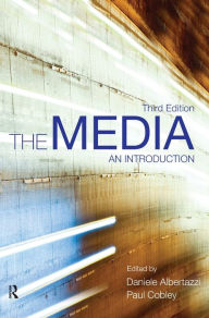 Title: The Media: An Introduction / Edition 3, Author: Daniele Albertazzi