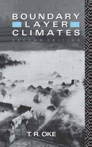 Title: Boundary Layer Climates / Edition 2, Author: T. R. Oke