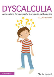 Title: Dyscalculia: Action plans for successful learning in mathematics / Edition 2, Author: Glynis Hannell