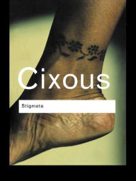 Title: Stigmata: Escaping Texts / Edition 2, Author: Hélène Cixous