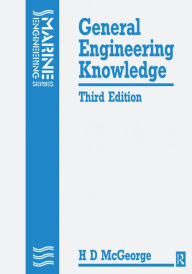 Title: General Engineering Knowledge / Edition 3, Author: H D McGeorge