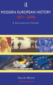 Title: Modern European History, 1871-2000: A Documentary Reader / Edition 2, Author: David Welch