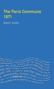 Title: The Paris Commune 1871 / Edition 1, Author: Robert Tombs