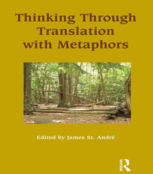 Thinking Through Translation with Metaphors / Edition 1