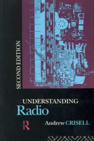 Title: Understanding Radio / Edition 2, Author: Andrew Crisell