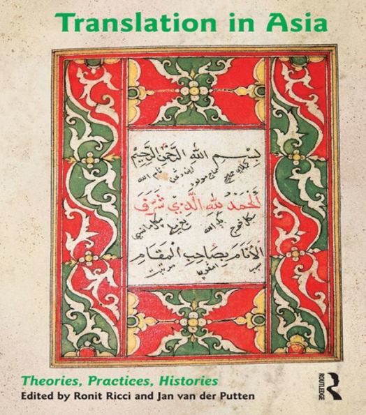 Translation in Asia: Theories, Practices, Histories / Edition 1