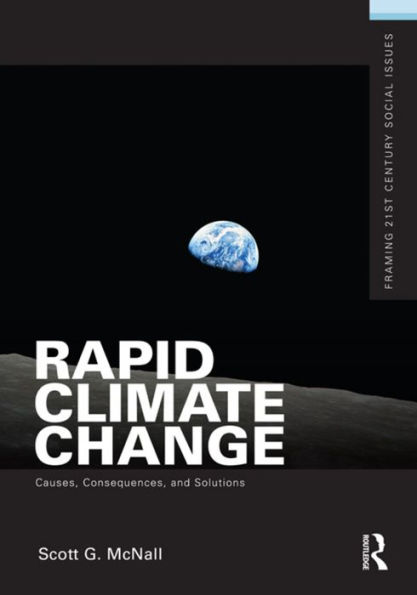 Rapid Climate Change: Causes, Consequences, and Solutions / Edition 1