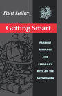 Getting Smart: Feminist Research and Pedagogy within/in the Postmodern / Edition 1