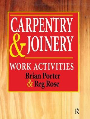 Carpentry and Joinery: Work Activities / Edition 1