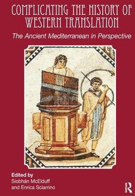 Complicating The History of Western Translation: Ancient Mediterranean Perspective