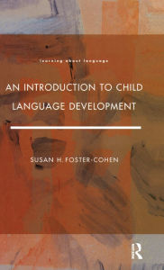 Title: An Introduction to Child Language Development, Author: Susan H.Foster- Cohen