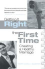 Getting It Right the First Time: Creating a Healthy Marriage