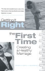 Getting It Right the First Time: Creating a Healthy Marriage
