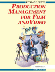 Title: Production Management for Film and Video / Edition 3, Author: Richard Gates