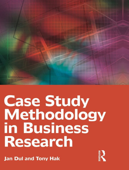 Case Study Methodology in Business Research / Edition 1