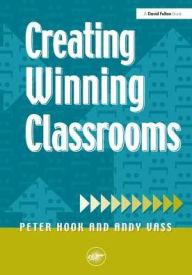 Title: Creating Winning Classrooms, Author: Peter Hook