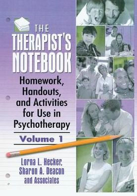 The Therapist's Notebook: Homework, Handouts, and Activities for Use Psychotherapy