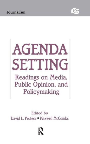 Agenda Setting: Readings on Media, Public Opinion, and Policymaking