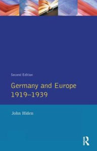 Title: Germany and Europe 1919-1939, Author: John Hiden