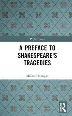 A Preface to Shakespeare's Tragedies