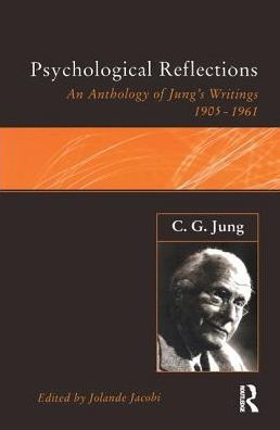 C.G.Jung: Psychological Reflections: A New Anthology of His Writings 1905-1961