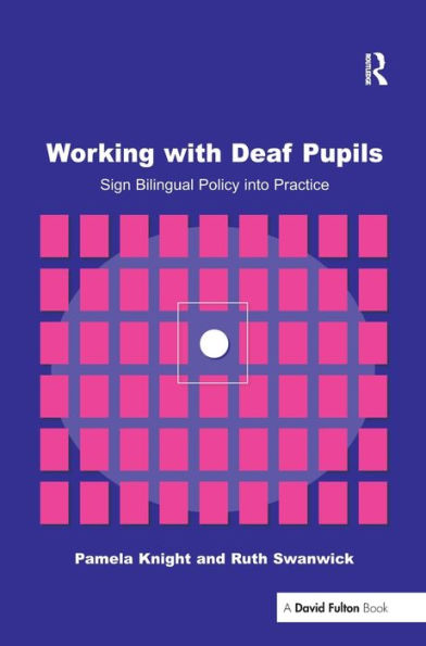 Working with Deaf Children: Sign Bilingual Policy into Practice