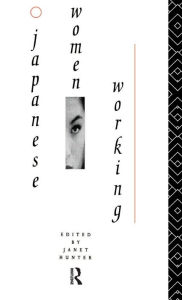 Title: Japanese Women Working, Author: Janet Hunter